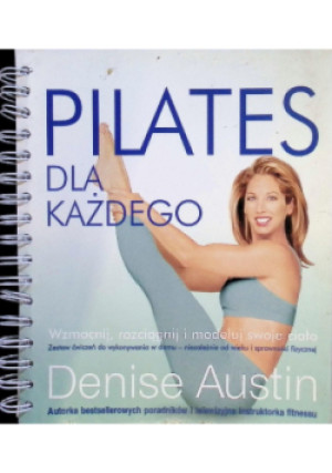 Pilates dla każdego - Denise Austin - książka  wyd. 2003