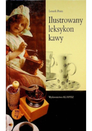 Ilustrowany leksykon kawy - Leszek Rum - książka  wyd. 2008