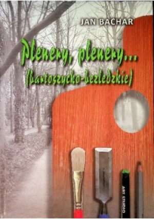 Plenery, plenery - Jan Bachar - książka  wyd. 2011