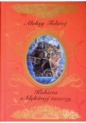 Kobieta O Błękitnej Twarzy - Aleksy Tołstoj - książka historyczna wyd. 2019