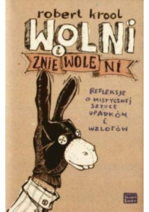 Wolni i zniewoleni - Robert Krool - książka  wyd. 2007