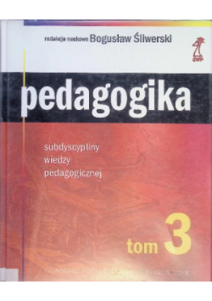 Pedagogika Tom 3 - Bogusław Śliwerski - książka  wyd. 2006