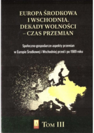 Europa Środkowa i Wschodnia. Dekady wolności Tom 3 - książka historyczna wyd. 2021