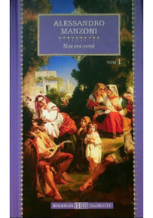 Narzeczeni Tom I - Alessandro Manzoni - książka  wyd. 2010