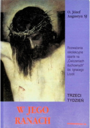 W jego ranach - Józef Augustyn - książka  wyd. 2001