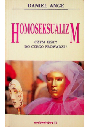Homoseksualizm Czym jest? Do czego prowadzi? - Daniel Ange - książka  wyd. 1993