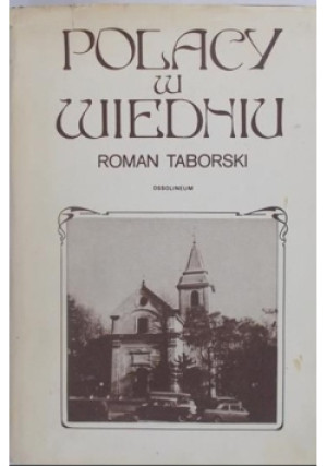 Polacy w Wiedniu - Roman Taborski - książka historyczna wyd. 1992