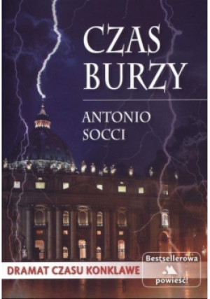 Czas burzy - Antonio Socci - książka  wyd. 2013