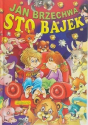 Sto bajek - Jan Brzechwa - książka  wyd. 2007