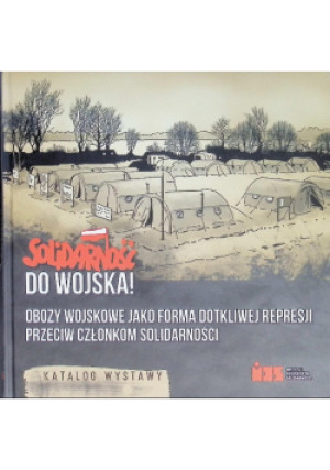 Solidarność do wojska - książka historyczna wyd. 2022
