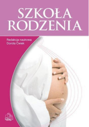 Szkoła rodzenia - Dorota Ćwiek - książka  wyd. 2010