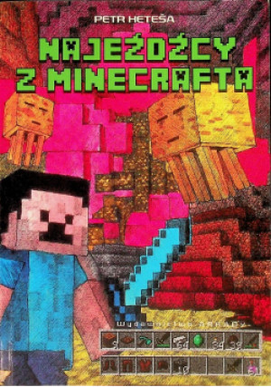 Najeźdźcy Minecrafta - Petr Hetesa - książka  wyd. 2016