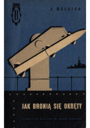 Jak bronią się okręty - K. Morozow - książka  wyd. 1962
