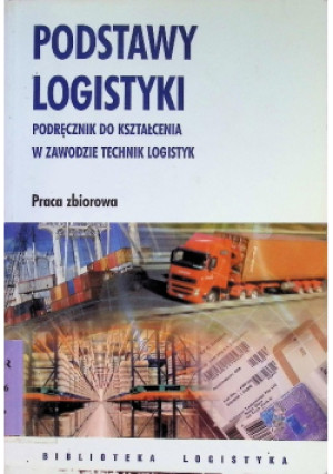 Podstawy logistyki - książka  wyd. 2006