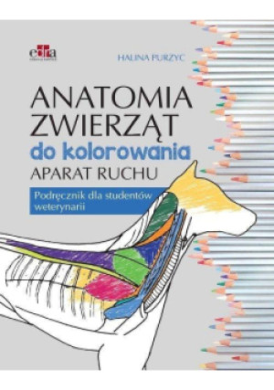 Anatomia zwierząt do kolorowania. Aparat ruchu - Purzyc Halina - książka  wyd. 2017