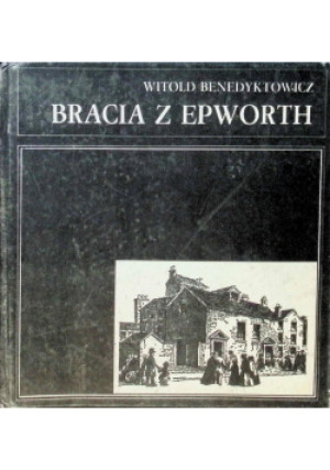 Bracia z Epworth - Witold Benedyktowicz - książka  wyd. 1971