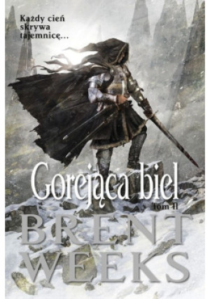 Gorejąca Biel - Brent Weeks - książka fantasy wyd. 2020