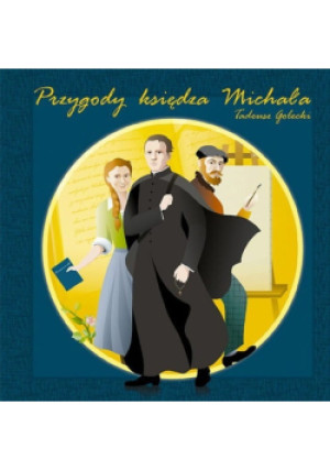 Przygody księdza Michała - Tadeusz Golecki - książka  wyd. 2016