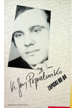 Zapiski 80 - 84 - Jerzy Popiełuszko - książka historyczna wyd. 1985