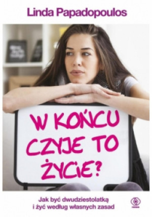 W końcu czyje to życie - Linda Papadopoulos - książka  wyd. 2016