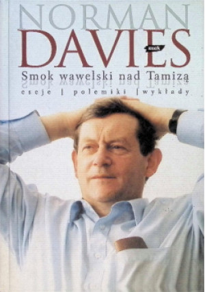Smok wawelski nad Tamizą - Norman Davies - książka  wyd. 2004