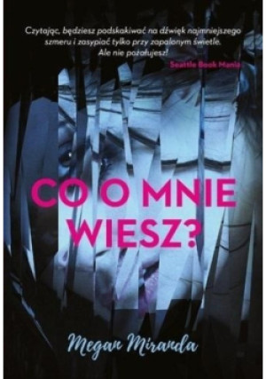 Co o mnie wiesz - Miranda Megan - książka  wyd. 2019