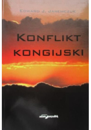 Konflikt kongijski - Edward J. Jaremczuk - książka historyczna wyd. 2006