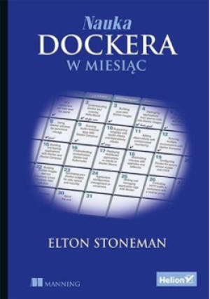 Nauka Dockera w miesiąc - Elton Stoneman - książka  wyd. 2021