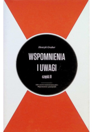 Wspomnienia i uwagi Część 2 - Henryk Gruber - książka historyczna wyd. 1968