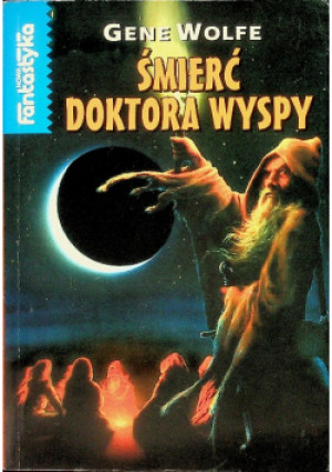 Śmierć doktora wyspy - Gene Wolfe - książka fantasy wyd. 1995