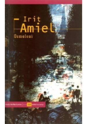Osmaleni - Irit Amiel - książka  wyd. 2010