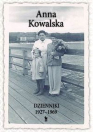 Dzienniki 1927-1969 - Anna Kowalska - książka historyczna wyd. 2022