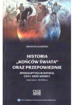 Historia końców świata oraz przepowiednie - Ireneusz Kamiński - książka  wyd. 2022