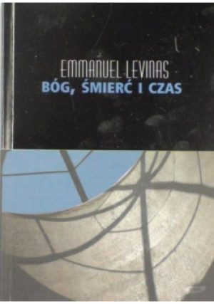 Bóg, śmierć i czas - Emmanuel Levinas - książka  wyd. 2008
