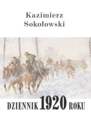 Dziennik 1920 roku - Kazimierz Sokołowski - książka historyczna wyd. 2010