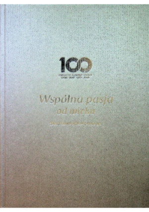 Wspólna pasja od wieku - książka historyczna wyd. 2019