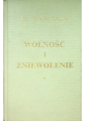 Wolność i zniewolenie - Walerian Słomka - książka  wyd. 1988
