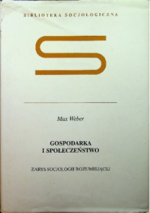 Gospodarka i społeczeństwo - Max Weber - książka historyczna wyd. 2002