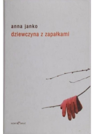 Dziewczyna z zapałkami - Anna Janko - książka  wyd. 2007