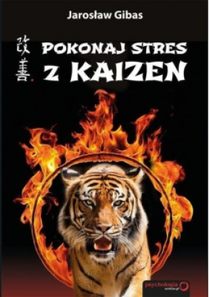 Pokonaj stres z Kaizen - Jarosław Gibas - książka  wyd. 2014