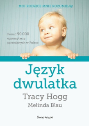 Język dwulatka - Melinda Blau, Tracy Hogg - książka  wyd. 2019