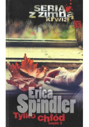 Tylko chłód Część 2 - Erica Spindler - książka  wyd. 2006