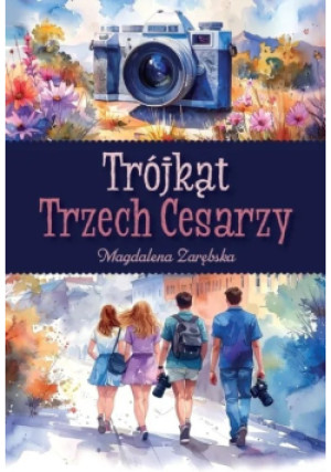 Trójkąt Trzech Cesarzy - Magdalena Zarębska - książka  wyd. 2025