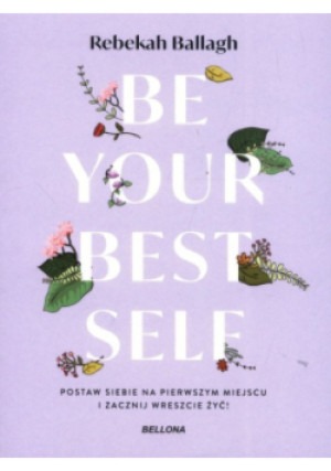 Be your best self - Rebekah Ballagh - książka  wyd. 2024