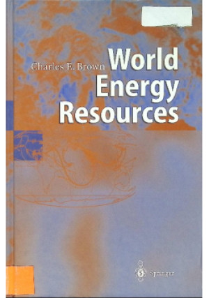 World Energy Resources - Charles Brown - książka  wyd. 2002