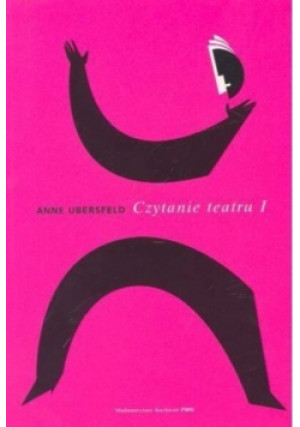 Czytanie teatru Tom 1 - Anne Ubersfeld - książka  wyd. 2007