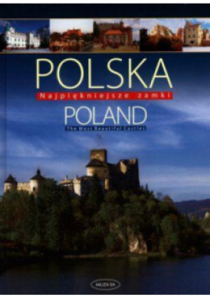 Polska  Najpiękniejsze zamki Poland the most beautiful castles - książka  wyd. 2009