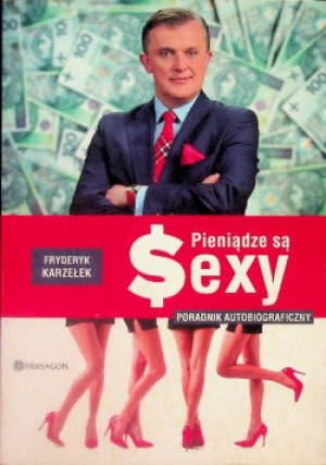 Pieniądze są sexy - Fryderyk Karzełek - książka  wyd. 2017