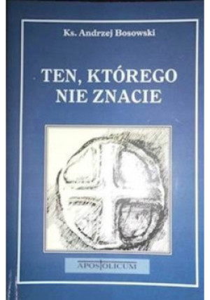 Ten którego nie znacie - Andrzej Bosowski - książka  wyd. 1998