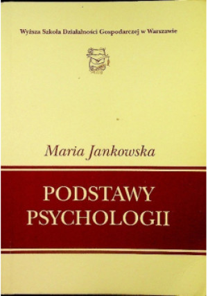 Podstawy psychologii - Maria Jankowska - książka  wyd. 2003